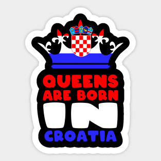 Queens are born in Croatia Sticker